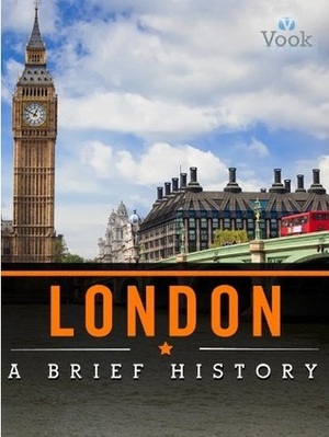 London: A Brief History by Vook