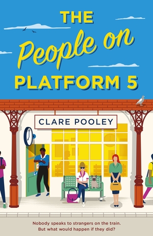 The People on Platform 5 by Clare Pooley