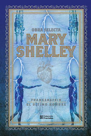 Obra selecta Mary Shelley  by Mary Shelley