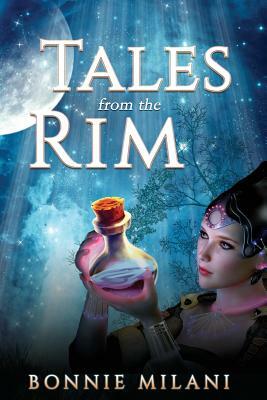 Tales from the Rim by Bonnie Milani