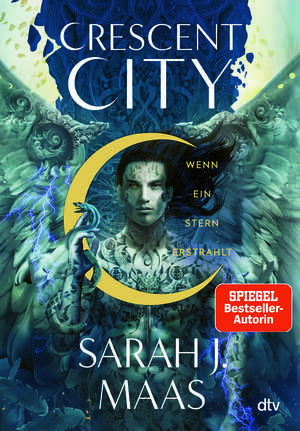 Crescent City - Wenn ein Stern erstrahlt by Sarah J. Maas