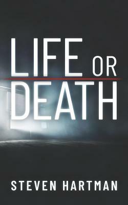 Life or Death by Steven Hartman