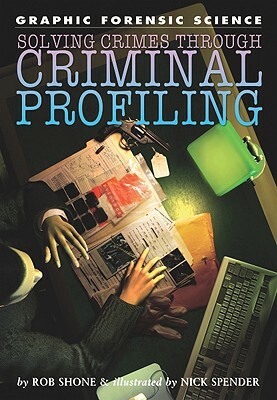 Solving Crimes Through Criminal Profiling by Rob Shone
