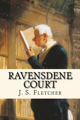 Ravensdene Court by J. S. Fletcher