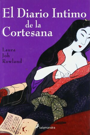 El Diario Intimo De La Cortesana / The Pillow Book of Lady Wisteria by Laura Joh Rowland