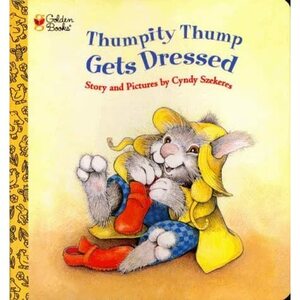 Thumpity Thump Gets Dressed by Cyndy Szekeres