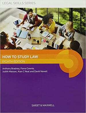 How to Study Law by David Newell, Justin Masson, Fiona Cownie, Alan C. Neal, Anthony Bradney