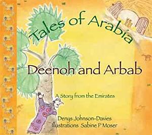 Deenoh and Arbab: A Story from the Emirates by Denys Johnson-Davies