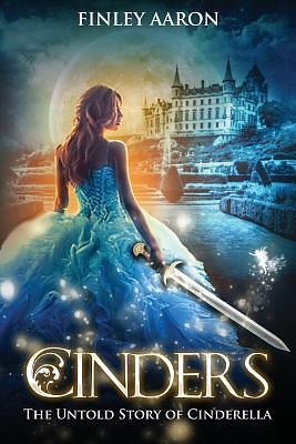 Cinders: The Untold Story of Cinderella by Finley Aaron