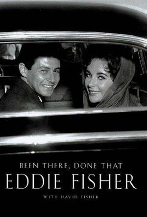 Been There, Done That: An Autobiography by David Fisher, Eddie Fisher