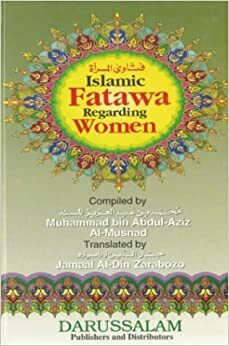 Islamic Fatawa Regarding Women by Muhammad bin Abdul-Aziz Al-Musnad