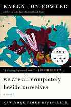 We Are All Completely Beside Ourselves by Karen Joy Fowler