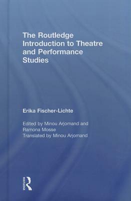 The Routledge Introduction to Theatre and Performance Studies by Erika Fischer-Lichte