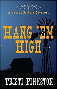 Hang'em High by Tristi Pinkston