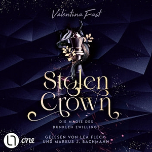 Stolen Crown - Die Magie des dunklen Zwillings by Valentina Fast