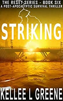 Striking - A Post-Apocalyptic Survival Thriller by Kellee L. Greene