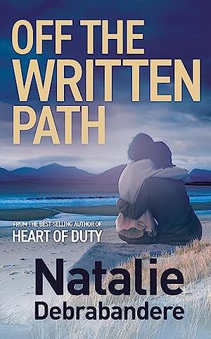 Off The Written Path by Natalie Debrabandere