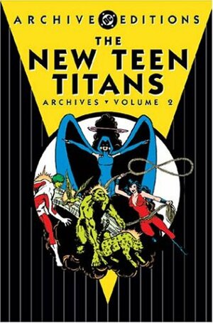 The New Teen Titans Archives, Vol. 2 by George Pérez, Marv Wolfman