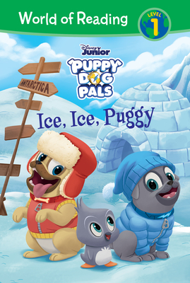 Puppy Dog Pals: Ice, Ice, Puggy by Darrin Rose, Sara Miller