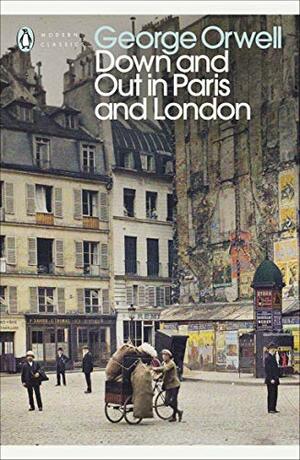 Down and Out in Paris and London by George Orwell