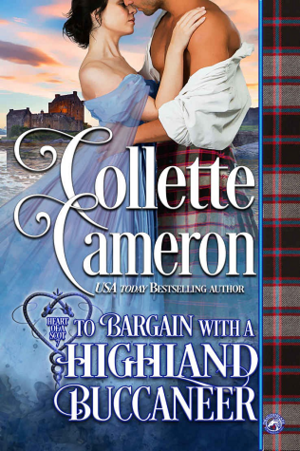 To Bargain with a Highland Buccaneer by Collette Cameron