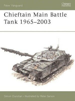 Chieftain Main Battle Tank 1965–2003 by Simon Dunstan