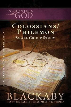 Colossians/Philemon: A Blackaby Bible Study Series by Thomas Blackaby, Richard Blackaby, Henry T. Blackaby, Melvin D. Blackaby