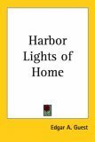 Harbor Lights Of Home by Edgar A. Guest