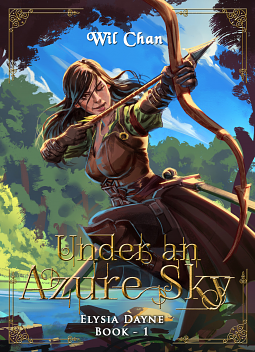Under an Azure Sky — Elysia Dayne: Book One by Wil Chan