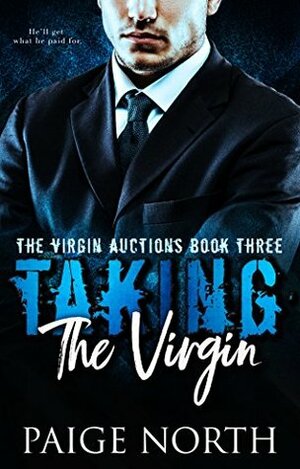 Taking The Virgin (The Virgin Auctions, Book Three) by Paige North