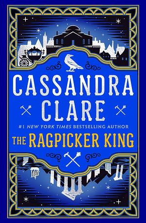 The Ragpicker King by Cassandra Clare