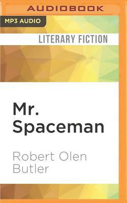 Mr. Spaceman by Robert Olen Butler