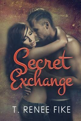 Secret Exchange by T. Renee Fike