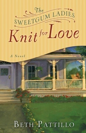 The Sweetgum Ladies Knit for Love by Beth Pattillo