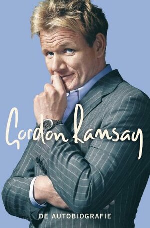 De autobiografie by Gordon Ramsay