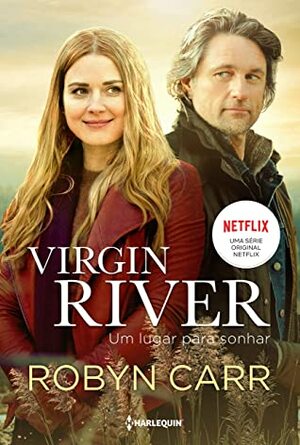 Virgin River - um lugar para sonhar by Silvia Moreira, Robyn Carr