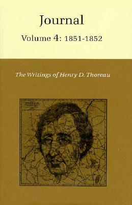 The Writings of Henry David Thoreau, Volume 4: Journal, Volume 4: 1851-1852. by Henry David Thoreau