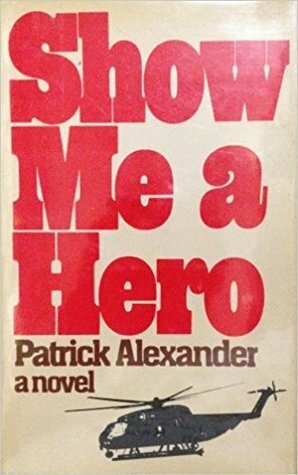 Show Me a Hero by Patrick Alexander