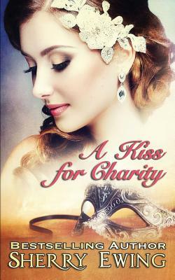 A Kiss For Charity by Sherry Ewing