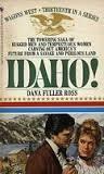 Idaho! by Dana Fuller Ross