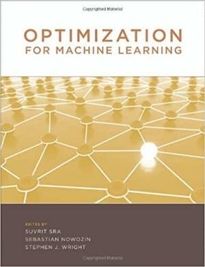 Optimization for Machine Learning by Sebastian Nowozin, Stephen J. Wright, Suvrit Sra