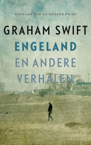 Engeland en andere verhalen by Graham Swift