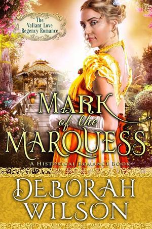 Mark of the Marquess by Deborah Wilson