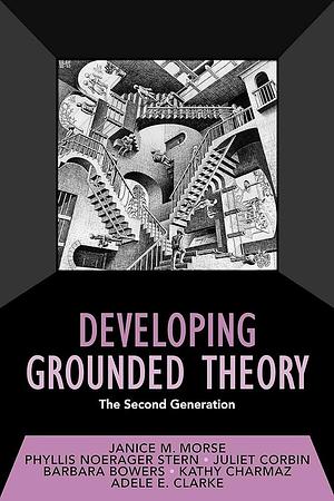 Developing Grounded Theory: The Second Generation by Janice M. Morse