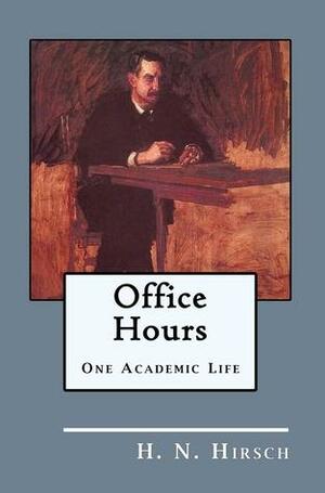 Office Hours: One Academic Life by H.N. Hirsch