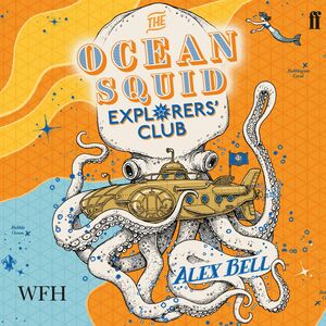 The Ocean Squid Explorers' Club by Alex Bell