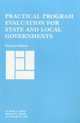 Practical Program Evaluation for State and Local Governments by Harry P. Hatry, Richard E. Winnie