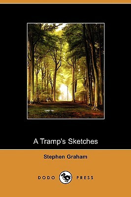 A Tramp's Sketches (Dodo Press) by Stephen Graham