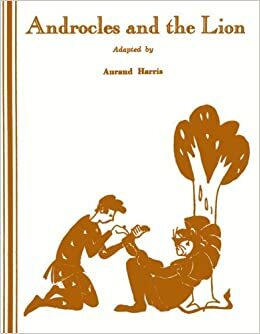Androcles And The Lion by Aurand Harris