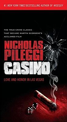 Casino: Love and Honor in Las Vegas by Nicholas Pileggi